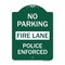 Signmission No Parking Fire Lane Police Enforced, Green & White Aluminum Sign, 18" x 24", GW-1824-23734 A-DES-GW-1824-23734 - alternate 1